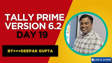 Tally Prime (Version 6.2) Day 19 by Deepak Gupta