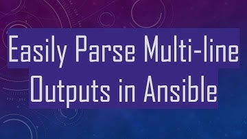 Easily Parse Multi-line Outputs in Ansible
