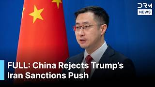 FULL REMARKS: China Rejects Trump’s Iran Sanctions Push & Warns Pressure Will Escalate Tensions|AC1B
