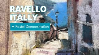Pastel Demonstration of Ravello, Italy