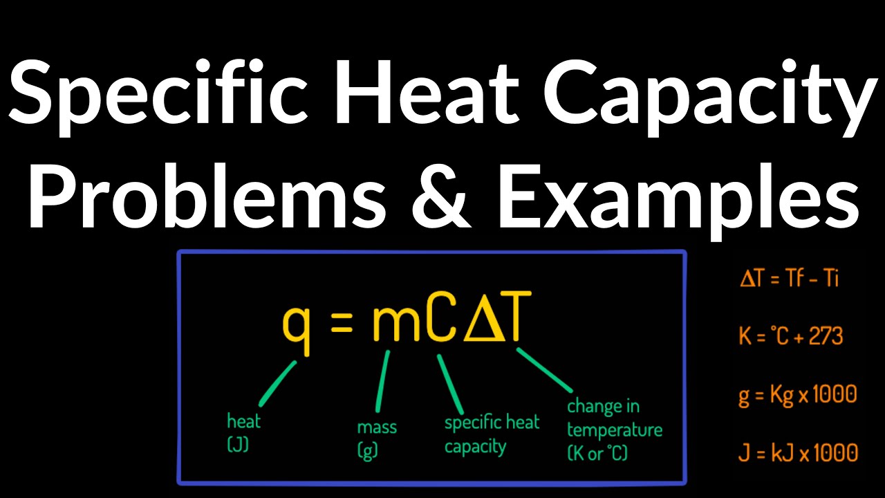 Specific Heat Capacity Q Mc T Examples Practice Problems Initial And Final Temperature Mass Youtube