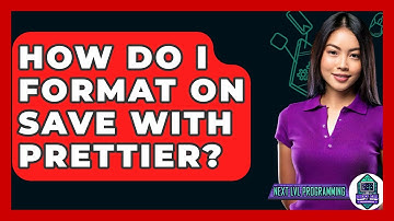 How Do I Format On Save With Prettier? - Next LVL Programming