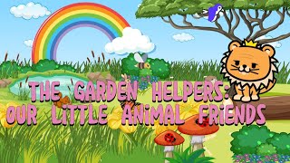 The Garden Helpers: Our Little Animal Friends 🌼🐝