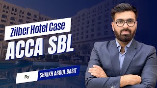 Watch the Zilber Hotel Case Study Video for ACCA SBL!