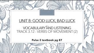 Pulse 2 Unit 8: Good Luck, Bad Luck. Audio for Track 3:12.