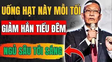 Mỗi Tối Chỉ Một Muỗng Hạt Này Giảm Hẳn Tiểu Đêm Ngủ Sâu Tới Sáng Bí Quyết Người Cao Tuổi Cần Biết