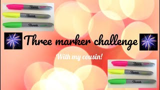 Three marker challenge || with my cousin || Kids Fun Activity