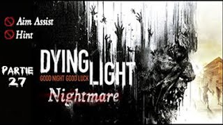 Dying Light(Nightmare/No Hint/No Aim Assist)P.27(The Following)- Radio Boy & Harvest & Beelzebufo