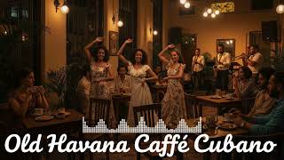 Cuban Soul Mix  Vintage Havana Jazz Son Cubano U0026 Chacha  Relaxing Caf Playlist