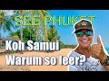 KOH SAMUI ist LEER ! Was ist passiert ?