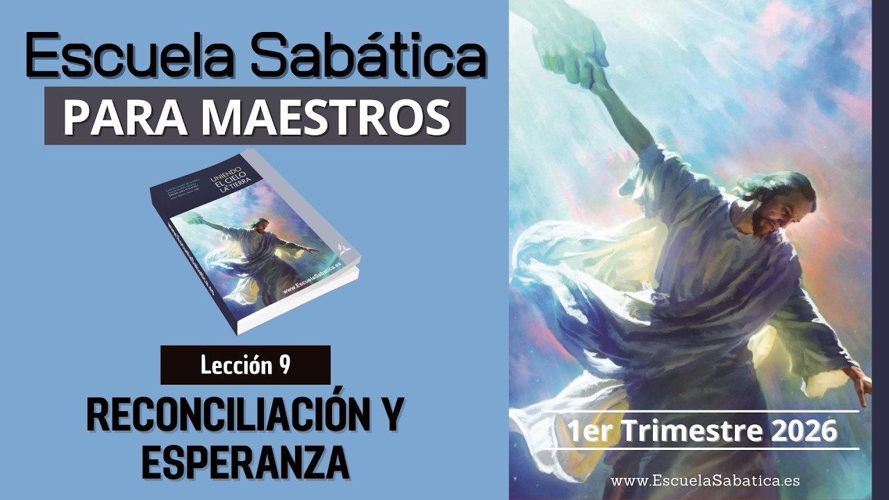 Escuela Sabática | Lección 9 | Reconciliación y esperanza | Lección para MAESTROS