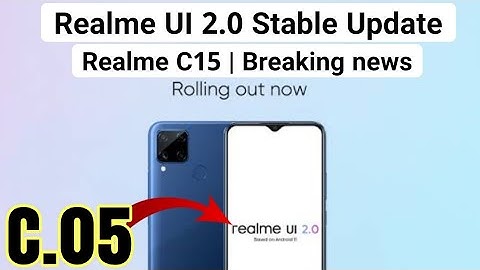 Realme C15 new update | C.05 | Realme UI 2.0 stable rolling out | beta users | android 11 |  teach