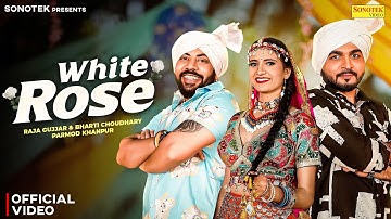 White Rose (Official Video) Raja Gujjar | Bharti Choudhary | Parmod Khanpur | Mukesh Fouji | Hr Song