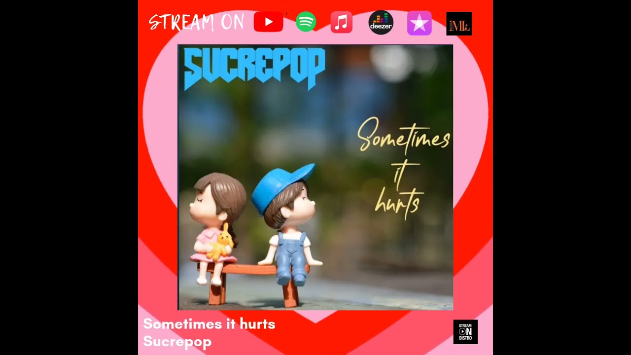 Sometimes It Hurts - Sucrepop
