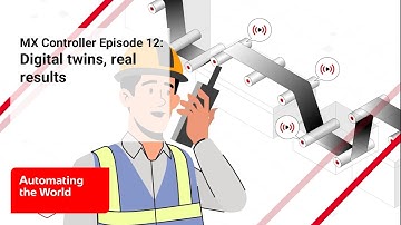 MX Controller Episode 12: Digital twins, real results I Mitsubishi Electric