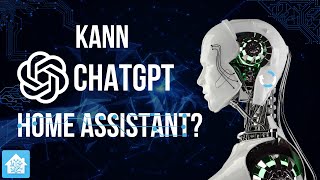 ChatGPT für Home Assistant nutzen - Ist mein Kanal bald überflüssig? 🙊