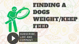Finding a Dogs Weight/Keep Feed screenshot 2