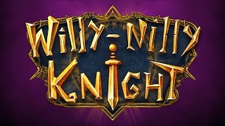 Willy-Nilly Knight - early alpha trailer