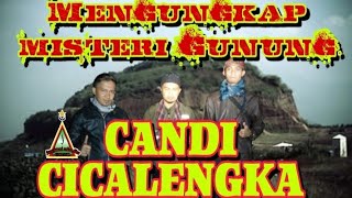 Mengungkap Misteri Gunung Candi Cicalengka