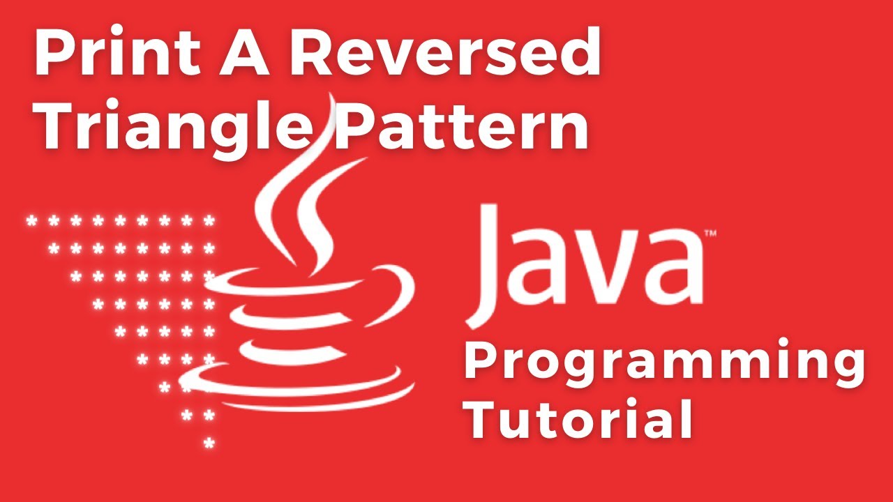 Java program - Print a reversed triangle using for loop statements ...