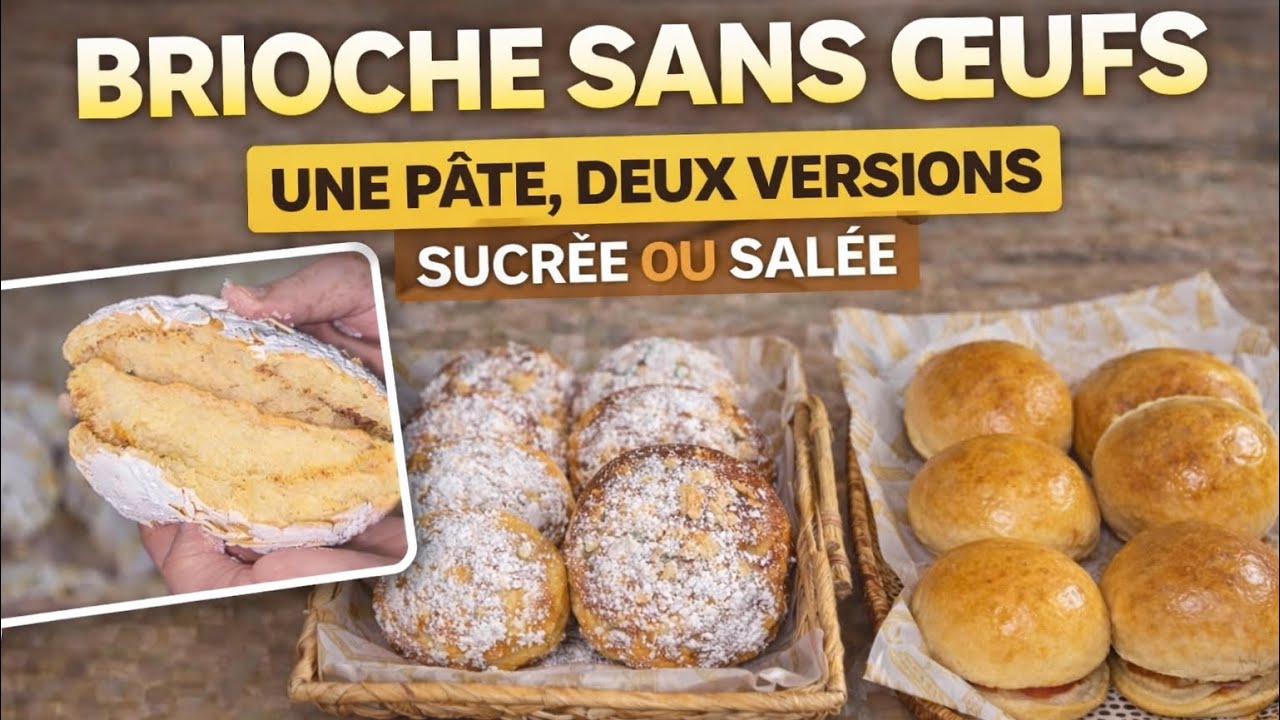 Brioche Sans Œuf 🌙 Pâte 2 en 1 : Sucrée ou Salée ?