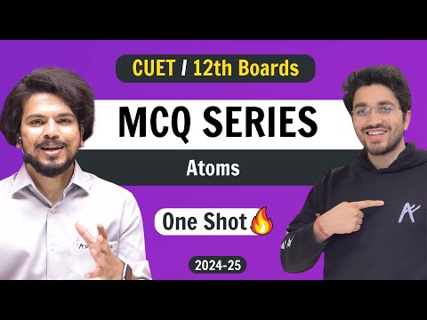 Atoms | MCQ Series | CUET/ 12th Boards