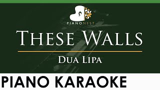 Dua Lipa - These Walls - LOWER Key (Piano Karaoke Instrumental)