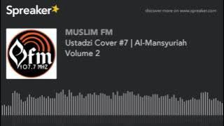 Ustadzi Cover #7 | Al-Mansyuriah Volume 2 (made with Spreaker)