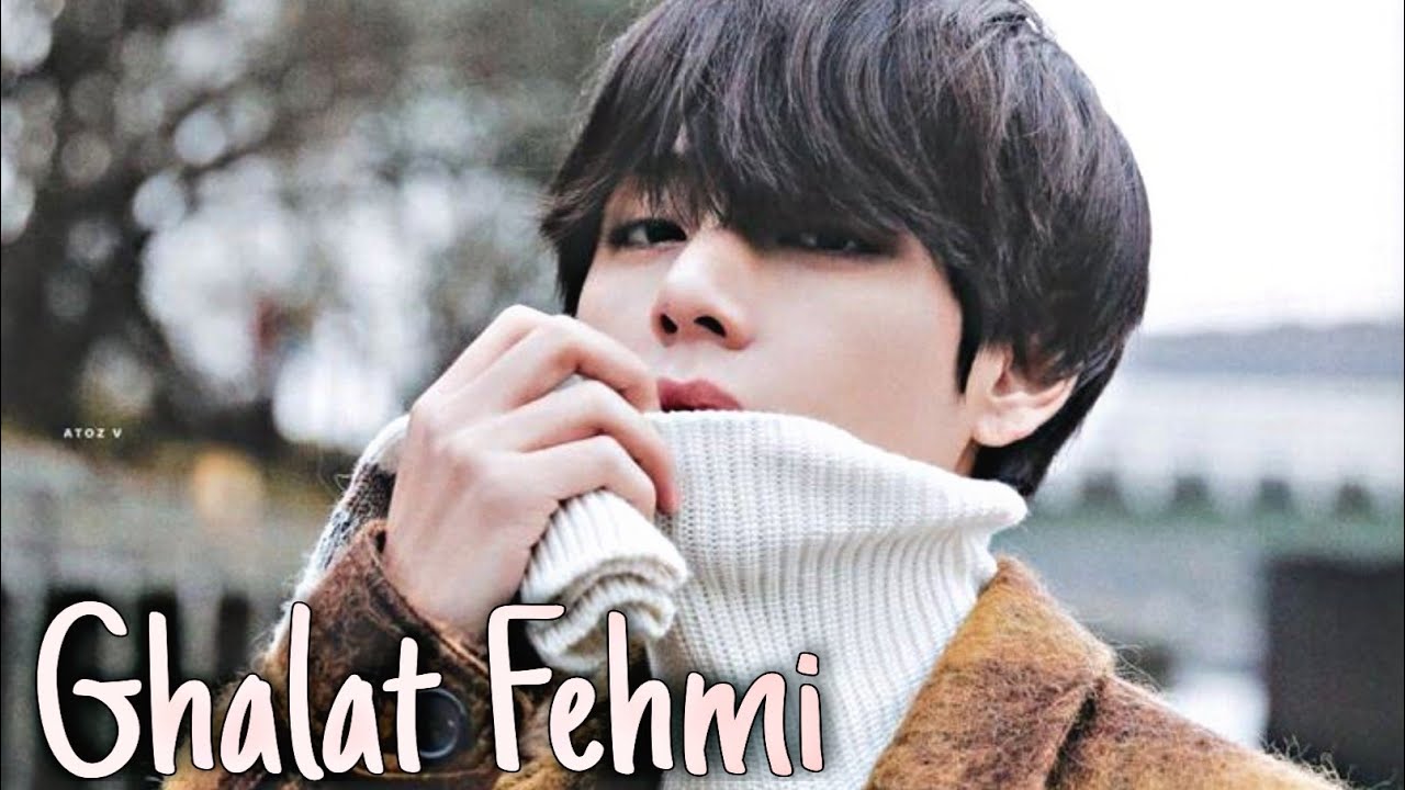 Taehyung - Ghalat Fehmi [FMV] ♡