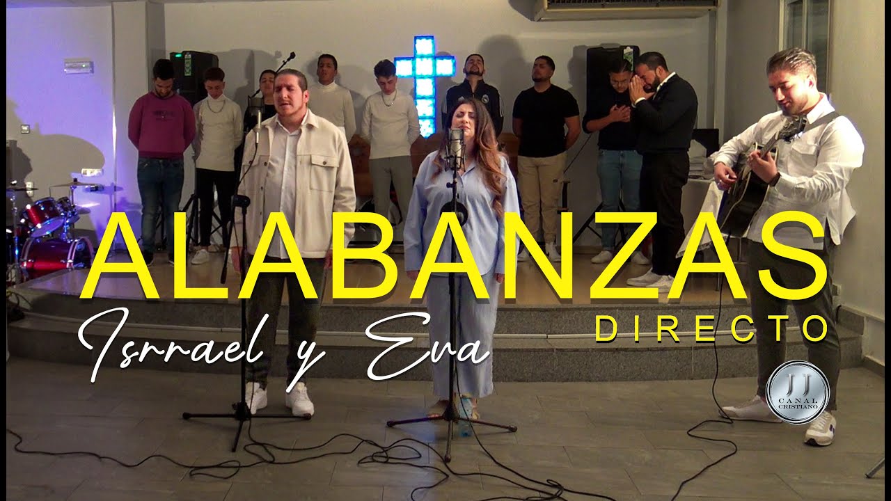 ALABANZAS EN DIRECTO Israel y Eva Iglesia Zona Azul