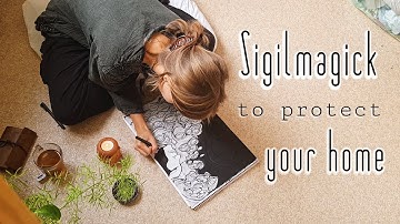 How to use Sigils to protect your home, space and yourself! || Sigilmagick