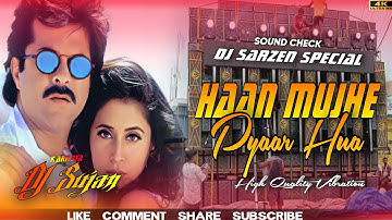 Dj Sarzen Special 👊 Haan Mujhe Peyar Huya High Quality Vibration Dj Sound Check Dj Sujan Karkata mix