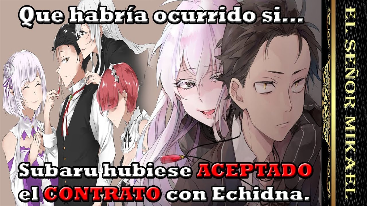 ¿Qué habría pasado si Subaru hubiese ACEPTADO el CONTRATO con Echidna? 