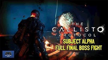 The Callisto Protocol - Subject Alpha - Full Boss Fight On Maximum Security Difficulty