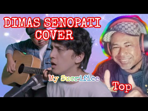 Dimas Senopati (Cover) - My Sacrifice  -  Reaction