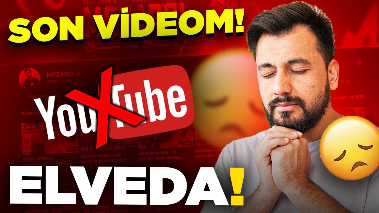 YOUTUBE'DE Kİ DOSTLARIM ELVEDA ! SON VİDEOM