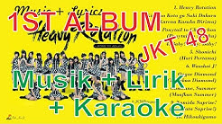 JKT48 Album Heavy Rotation (Music + Lirik)  - Durasi: 42:13. 