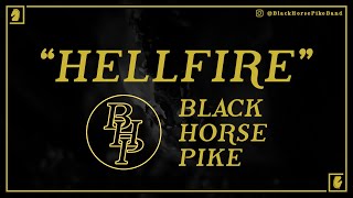Black Horse Pike :: "HELLFIRE" :: (Lyrics)