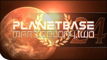 Mars Colony Two 24 | Planetbase