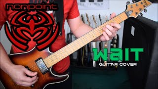 Nonpoint - Wait (Guitar Cover)