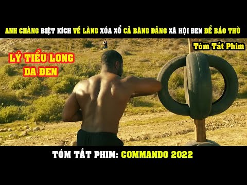 [Review Phim] Anh Chàng BIỆT KÍCH Về Làng Xóa Sổ Cả Băng Đảng Xã Hội Đen Để Báo Thù | The Commando 2023 mới nhất