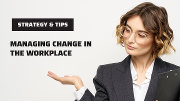 Managing Change In The Workplace