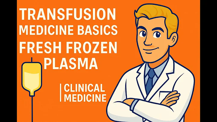 Transfusion Medicine Basics - Fresh Frozen Plasma FFP | Clinical Medicine