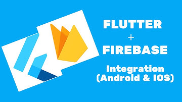 How to Integrate Firebase with Flutter for Android & IOS |  Firebase & Flutter