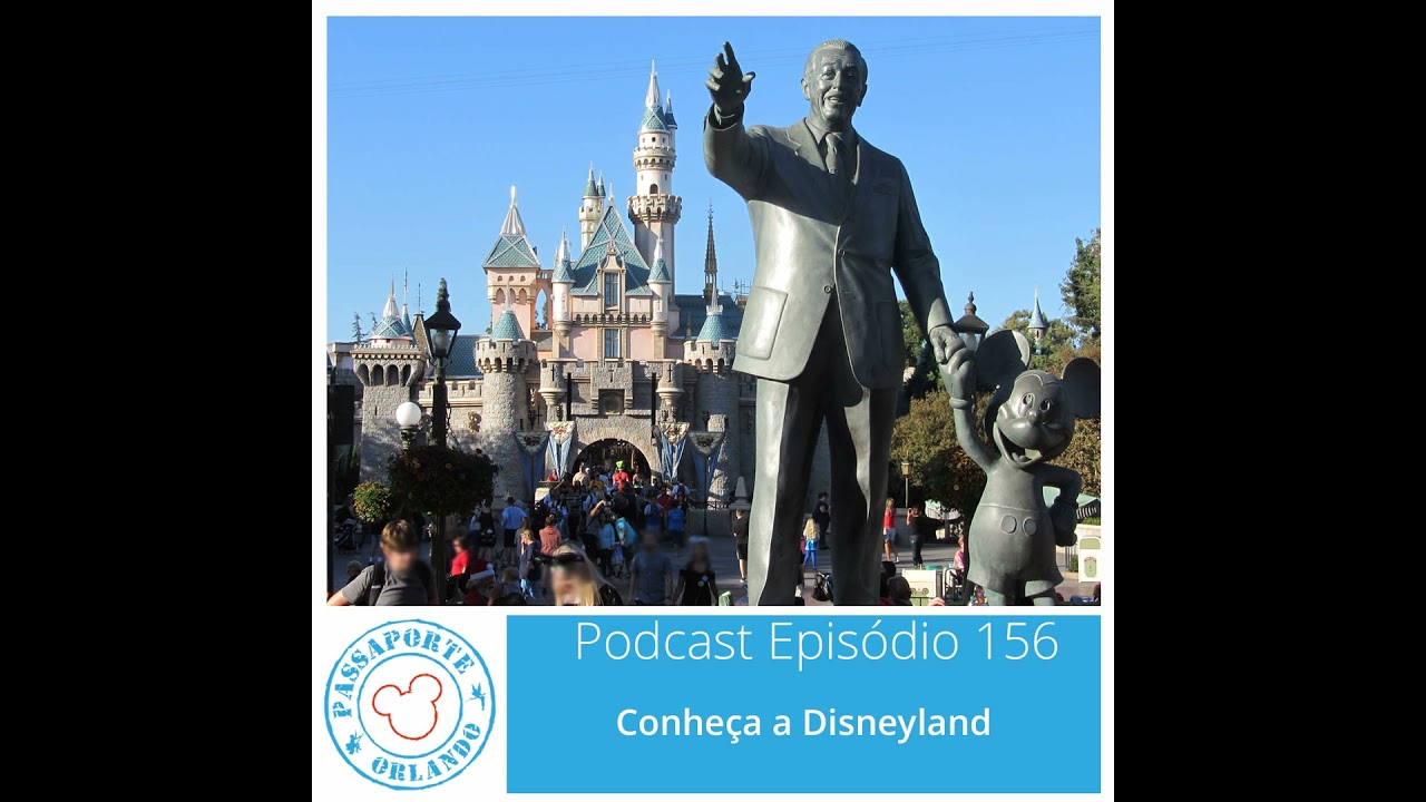Passaporte Orlando EP. 156 - Conheça a Disneyland