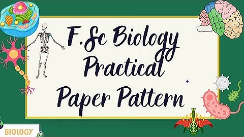 Biology Practical Paper Pattern (F.Sc) | How To Attempt Biology Practical Paper Class 11 & 12