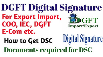 DGFT Digital Signature For Export Import, COO, IEC | Documents For DGFT DSC | DGFT DSC With IEC Code