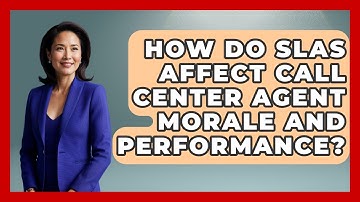 How Do SLAs Affect Call Center Agent Morale And Performance? - Call Center Pro Strategies