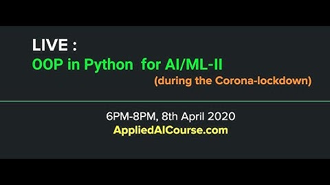 OOP in Python for Artificial intelligence - II | Live Session | Applied AI Course