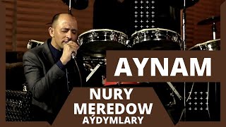NURY MEREDOW AYDYMLARY MERDAN REJEPOW AYNAM COVER NEW LIVE SONG JANLY SESIM 2021
